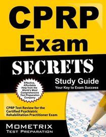 Cprp Exam Secrets Study Guide: Cprp Test Review for the Certified Psychiatric Rehabilitation Practitioner Exam