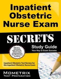 Inpatient Obstetric Nurse Exam Secrets Study Guide: Inpatient Obstetric Test Review for the Inpatient Obstetric Nurse Exam voorzijde