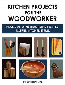 Kitchen Projects for the Woodworker