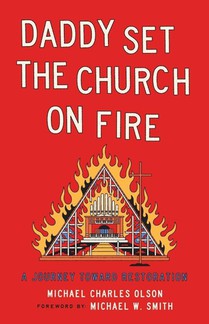 Daddy Set The Church On Fire