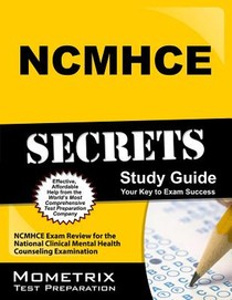 Ncmhce Secrets Study Guide: Ncmhce Exam Review for the National Clinical Mental Health Counseling Examination