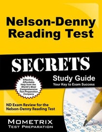 Nelson-Denny Reading Test Secrets Study Guide: ND Exam Review for the Nelson-Denny Reading Test