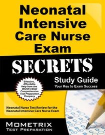 Neonatal Intensive Care Nurse Exam Secrets Study Guide: Neonatal Nurse Test Review for the Neonatal Intensive Care Nurse Exam voorzijde