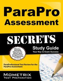 Parapro Assessment Secrets Study Guide: Paraprofessional Test Review for the Parapro Assessment