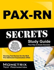 PAX-RN Secrets Study Guide: Nursing Test Review for the NLN Pre-Admission Examination (PAX)