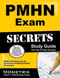 Pmhn Exam Secrets Study Guide: Pmhn Test Review for the Psychiatric and Mental Health Nurse Exam voorzijde