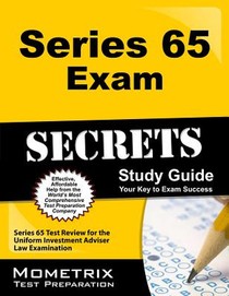 Series 65 Exam Secrets Study Guide: Series 65 Test Review for the Uniform Investment Adviser Law Examination