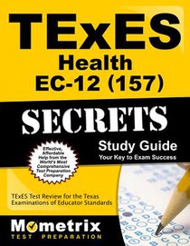 TExES Health Ec-12 (157) Secrets Study Guide: TExES Test Review for the Texas Examinations of Educator Standards