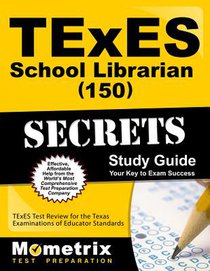 TExES School Librarian (150) Secrets Study Guide: TExES Test Review for the Texas Examinations of Educator Standards