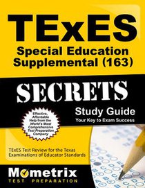 TExES Special Education Supplemental (163) Secrets Study Guide: TExES Test Review for the Texas Examinations of Educator Standards