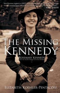 The Missing Kennedy: Rosemary Kennedy and the Secret Bonds of Four Women voorzijde