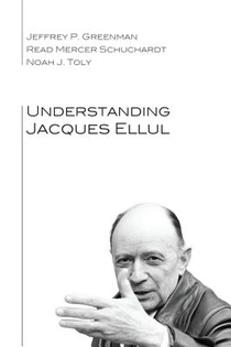 Understanding Jacques Ellul