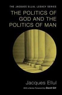 Ellul, J: Politics of God and the Politics of Man voorzijde