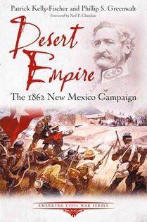 Desert Empire: The 1862 New Mexico Campaign