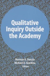 Qualitative Inquiry Outside the Academy