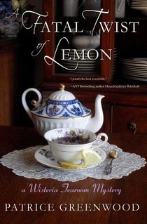 A Fatal Twist of Lemon: A Wisteria Tearoom Mystery