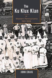The Ku Klux Klan in Western Pennsylvania, 1921–1928