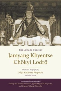 The Life and Times of Jamyang Khyentse Chokyi Lodro voorzijde