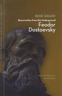 Resurrection from the Underground: Feodor Dostoevsky