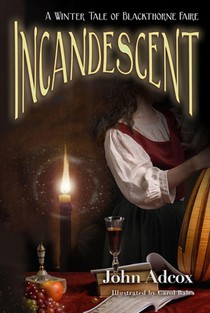 Incandescent: A Winter Tale of Blackthorne Faire