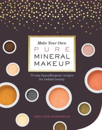 Make Your Own Pure Mineral Makeup voorzijde