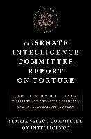 The Senate Intelligence Committee Report on Torture