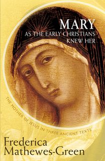 Mary As the Early Christians Knew Her