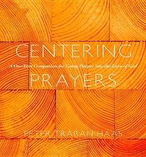 Centering Prayers: A One-Year Daily Companion for Going Deeper Into the Love of God