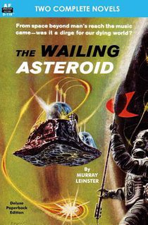 The Wailing Asteroid & The World that Couldn't Be