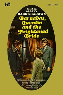 Dark Shadows: Barnabas, Quentin and the Frightened Bride: The Complete Paperback Library Reprint Book 22