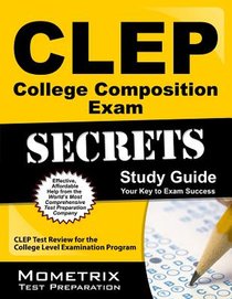 CLEP College Composition Exam Secrets Study Guide: CLEP Test Review for the College Level Examination Program