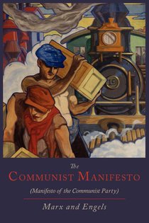 The Communist Manifesto [Manifesto of the Communist Party]