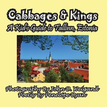 Cabbages & Kings--A Kid's Guide to Tallinn, Estonia