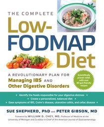 The Complete Low-Fodmap Diet: A Revolutionary Recipe Plan to Relieve Gut Pain and Alleviate Ibs and Other Digestive Disorders