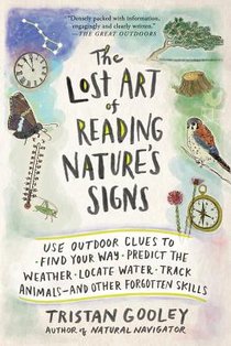 Gooley, T: Lost Art of Reading Nature's Signs