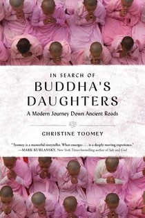 In Search of Buddha's Daughters: A Modern Journey Down Ancient Roads