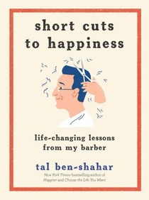 Short Cuts to Happiness: Life-Changing Lessons from My Barber voorzijde