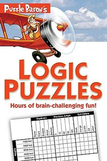 Puzzle Baron's Logic Puzzles: Hours of Brain-Challenging Fun!