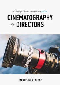 Cinematography for Directors, 2nd Edition