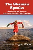 The Shaman Speaks