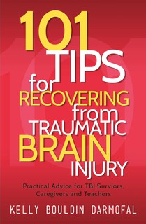 101 Tips for Recovering from Traumatic Brain Injury