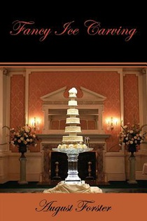 Fancy Ice Carving (Facsimile Reprint)