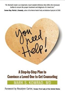 You Need Help!: A Step-By-Step Plan to Convince a Loved One to Get Counseling