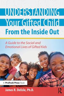 Understanding Your Gifted Child From the Inside Out