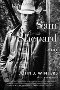 Sam Shepard: A Life