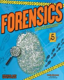 Forensics: Uncover the Science and Technology of Crime Scene Investigation