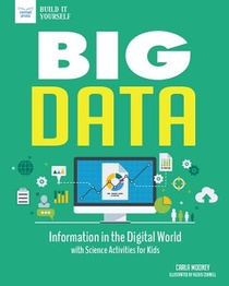 Big Data: Information in the Digital World with Science Activities for Kids