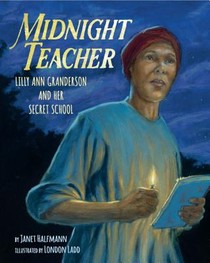 Midnight Teacher: Lilly Ann Granderson and Her Secret School voorzijde