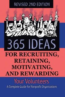 365 Ideas for Recruiting, Retaining, Motivating & Rewarding Your Volunteers voorzijde