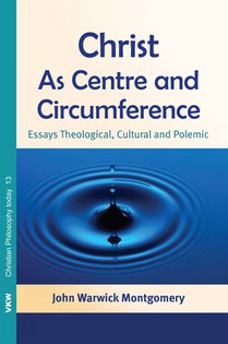 Montgomery, J: Christ as Centre and Circumference